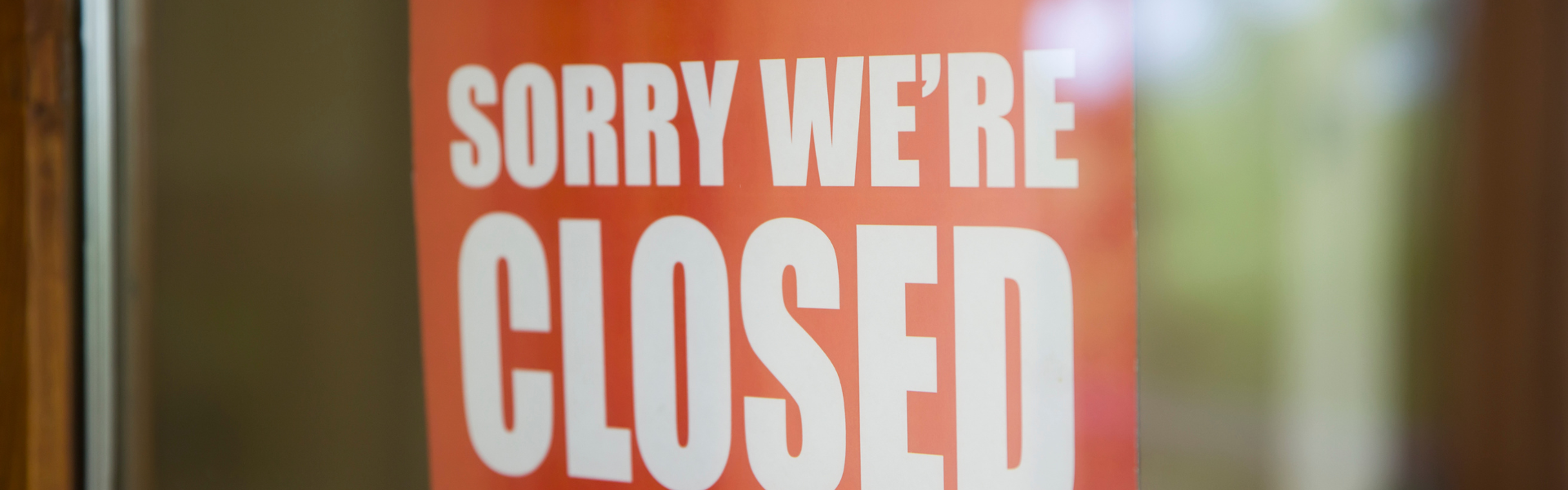 sorry we're closed sign