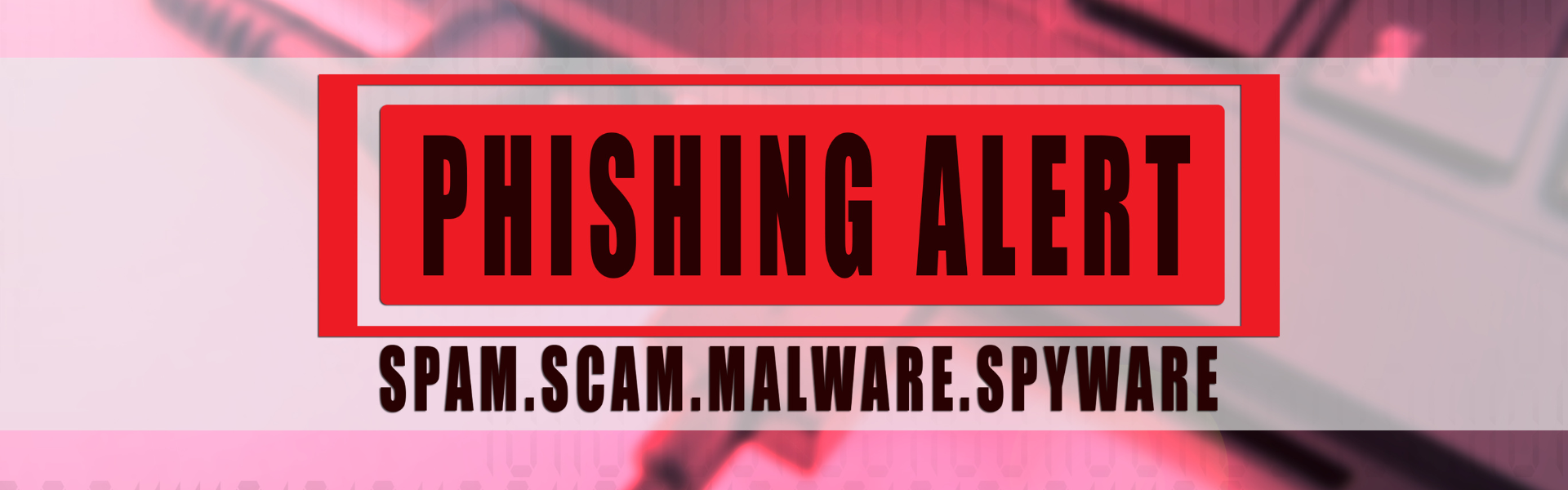 Phishing alert graphic warning of spam, scams, malware