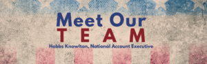 american flag graphic introducing our team member, hobbs knowlton, national sales exectutive