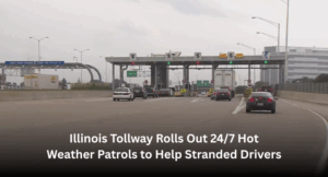 Illinois Tollway Rolls Out 24/7 Hot Weather Patrols to Help Stranded Drivers