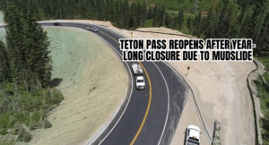 Teton Pass Reopens After Year-Long Closure Due to Mudslide