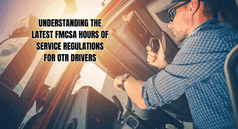 Understanding the Latest FMCSA Hours of Service Regulations for OTR ...