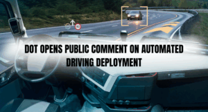 DOT Opens Public Comment on Automated Driving Deployment