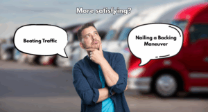 Truck Drivers Weigh In on What’s More Satisfying: Beating Traffic vs Nailing a Backing Maneuver