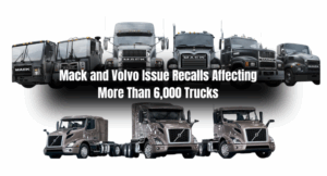 Mack and Volvo Issue Recalls Affecting More Than 6,000 Trucks
