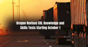 Oregon Revises CDL Knowledge and Skills Tests Starting October 1