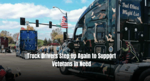 Truck Drivers Step Up Again to Support Veterans in Need