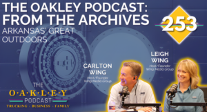 The Oakley Podcast: Revisiting a Listener Favorite with Carlton and Leigh Wing of Arkansas Great Outdoors