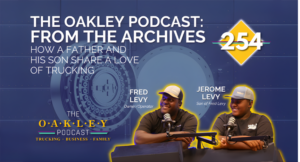 The Oakley Podcast: From the Archives – How a Father and His Son Share a Love of Trucking